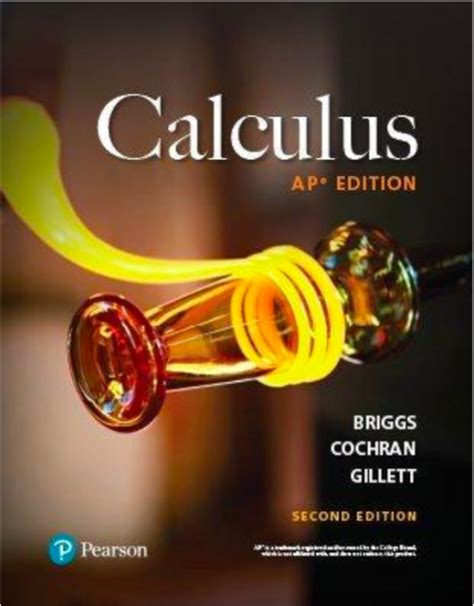 Calculus, AP Edition 2nd Edition by Bernard Gillett, Lyle Cochran, William L. . Calculus ap edition briggs cochran gillett answers